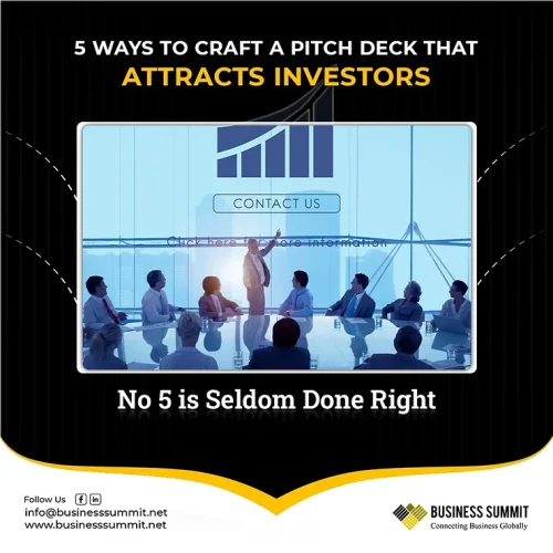 5 Ways to Craft a Pitch Deck that Attracts Investors (No 5 is seldom done right)